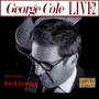 George Cole Live