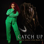 Catch Up (Explicit)