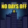 No Days Off (feat. Nigga Shawn & Saybar) [Explicit]