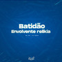 Batidão Envolvente Relikia (Explicit)