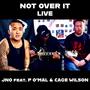 NOT OVER IT (feat. P O'Mal & Cage Wilson) [Live]