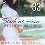 Birth at Home with Hypnobirthing: 33 Relaxation and Soothing Sounds, Nature, Piano and Saxophone