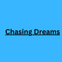 Chasing Dreams