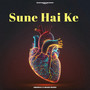 Sune Hai Ke