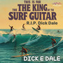 This is for The King of the Surf Guitar (R.I.P. Dick Dale)