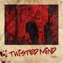 Twisted mind (Explicit)