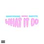 WHAT IT DO (feat. dashype) [Explicit]