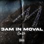 3 A.M In Moval (Explicit)