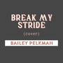 Break My Stride (Cover)