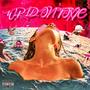 WRLD On Toxic (Explicit)