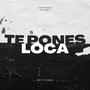 Te pones loca (feat. SHINYPROD) [Explicit]