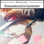 Musica per concentrarsi e lavorare: musica rilassante al pianoforte