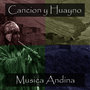 Cancion y Huayno - Musica Andina