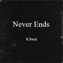 Never Ends (Explicit)