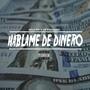 Hablame De Dinero (Explicit)