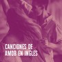 Canciones De Amor En Inglès
