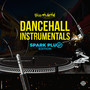 Dancehall Instrumentals (Spark Plug Edition)