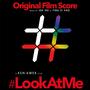 Look At Me (Original Film Score)