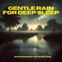 Gentle Rain for Deep Sleep