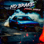 NO BRAKE