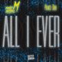 All I Ever (Explicit)