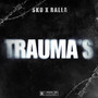 TRAUMA'S (Explicit)