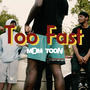 Too Fast (Explicit)