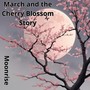 March and the Cherry Blossom Story