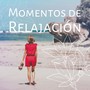 Momentos de Relajación: 20 Canciones Extra Relajantes con Sonidos de la Naturaleza