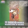 25° RODEIO CRIOULO INTERNACIONAL DE VACARIA