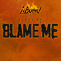 Blame Me (Explicit)