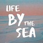 Life by the Sea