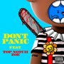 Don't Panic (feat. Top Notch Zoe) [Explicit]