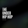 The Under Hip Hop (Explicit)