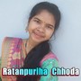 Ratanpuriha Chhoda