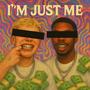 IM JUST ME (feat. WAN, 94x & New Legends Ent) [Explicit]