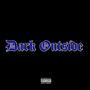 Dark Outside (Explicit)