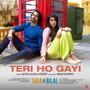 Teri Ho Gayi (From 