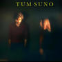 Tum Suno (feat. Falah Khan)
