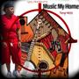 Music My Home (Explicit)