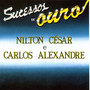 Sucessos de Ouro de Nilton César e Carlos Alexandre