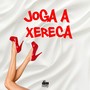 Joga Xereca (Explicit)