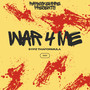 War 4 Me (Explicit)