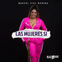 Las Mujeres Si