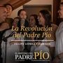 La Revolución del Padre Pio