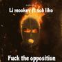 **** the opposition (feat. Sob liko) [Explicit]