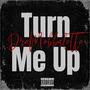 Turn Me Up (Explicit)