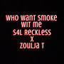 Who want smoke wit me (feat. Zoulja T) [Explicit]