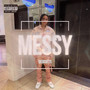 Messy (Explicit)