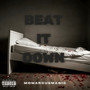 Beat It Down (Explicit)